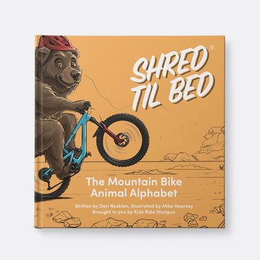 Kids Ride Shotgun Shred Til Bed The MTB Animal Alphabet Book